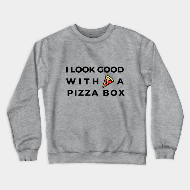 Pizza Box Joke Food Hungry Foodie Snack Cute Funny Gift Sarcastic Happy Fun Introvert Awkward Geek Hipster Silly Inspirational Motivational Birthday Present Crewneck Sweatshirt by EpsilonEridani